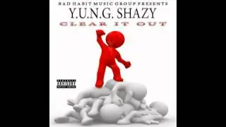 Y.U.N.G. Shazy - It's Nothing (Freestyle) Produced By Cookin' Soul/Clear It Out (Audio)