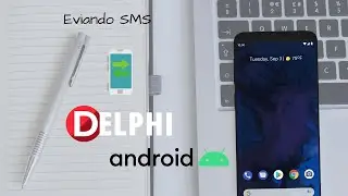 Enviando SMS diretamente de sua aplica&ccedil;&atilde;o Delphi Android.