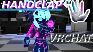 HandClap SONG But VRCHAT