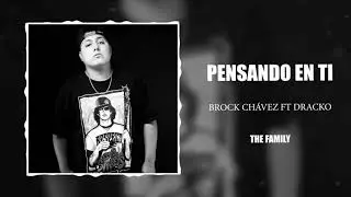Brock Ch&aacute;vez / &ldquo;Pensando En Ti&rdquo; / Ft. Dracko / [ UnderMafia Prod. ]