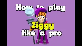 How to play Ziggy like a PRO