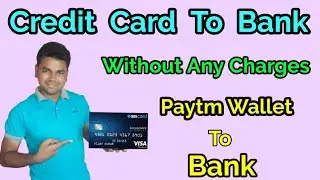 Free Add Money In Paytm Wallet | Credit Card To Bank Transfer Without Any Charges 2021.