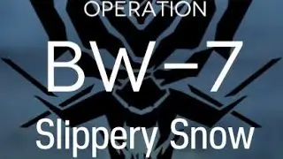 [Arknights] BW-7: Slippery Snow