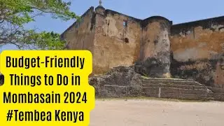 Budget Friendly Things To Do in Mombasa in 2024