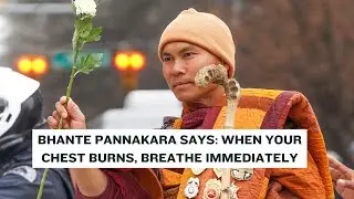 Day 93: Bhante Pannakara reveals the physical sign of anger in your chest and how to stop it