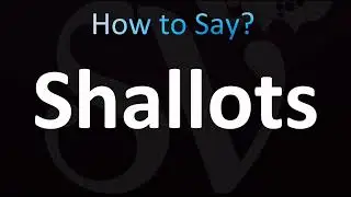 How to Pronounce Shallots (CORRECTLY!)