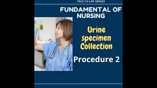 FUNDAMENTAL OF NURSING| URINE SPECIMEN COLLECTION METHODS