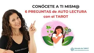 AUTO LECTURA CON EL TAROT. 6 PREGUNTAS POTENTES PARA CONOCERTE MEJOR 🔮