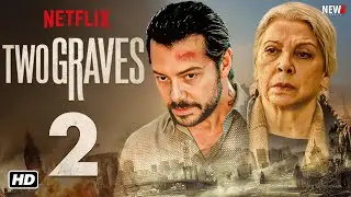 Two Graves Season 2 Trailer - Netflix, Release Date, Episode 1, Cast, Plot, & Everything We Know