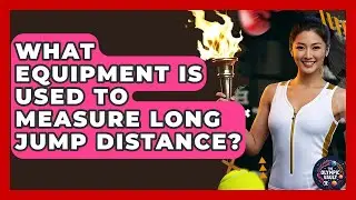 What Equipment Is Used To Measure Long Jump Distance? - The Olympic Vault