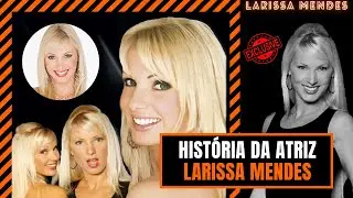 POR ONDE ANDA EX-ATRIZ LARISSA MENDES ? | HIST&Oacute;RIA DA LARISSA MENDES  (ATUALIZADO 2022)