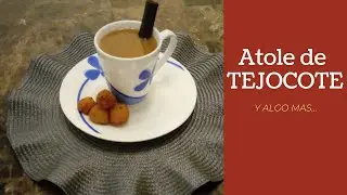 ✅Como hacer ATOLE de TEJOCOTE\\receta ràpida 🕒 // y un PLUS!!!!