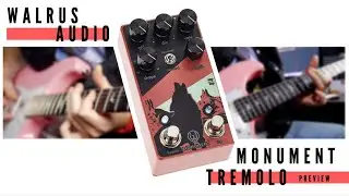 Walrus Audio | Monument Tremolo Preview