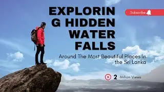 Exploring hidden waterfalls in Sri Lanka