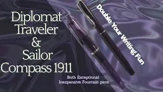 Sailor Compass 1911 & Diplomat Traveler Fountain Pen