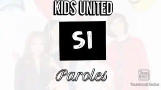 Si - Kids United - Paroles