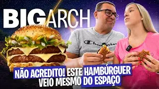 O NOVO BIG ARCH VEIO MESMO DO ESPAÇO
