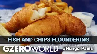 Fish & Chips Industry Battered By Global Food Crisis | Hunger Pains | GZERO World
