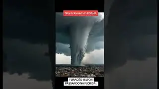 URGENTE - Furac&atilde;o Milton - Fl&oacute;rida USA  #tornado #alerta #chuvas #furacaomilton