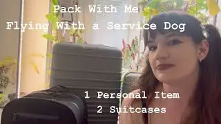 Pack With Me | Beis Luggage & LTT Backpack | Flying With a Service Dog