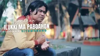 Ilukki Ma Paboahon - Jonar Situmorang Lirik Dan Arti Lagu