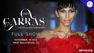 GARRAS 2023 Fashion Show Fundraiser in West Hollywood | FULL SHOW