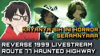 【Reverse: 1999 Indonesia】Event Story ROUTE 77 - HAUNTED HIGHWAY| #reverse1999
