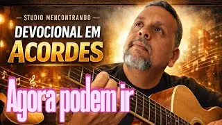 Agora podem ir