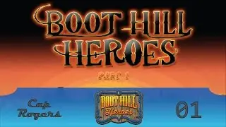 Boot Hill Heroes // Part 1