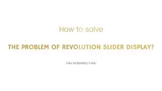 How to solve revolution slider problem after import a demo XTRA WordPress Theme?