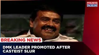 DMK Minister's Casteist Slur Erupts Controversy, No Strict Action Taken Against Neta