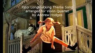 Pippi Longstocking Theme Song for Violin Quartet by Andrew Hodges