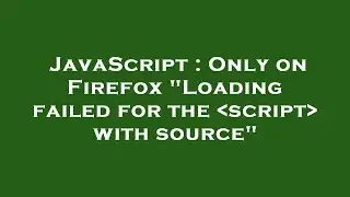 JavaScript : Only on Firefox 