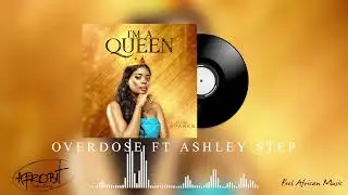 Queen Sparks - OVERDOSE Feat  Ashley Stephanie ( I'M A Queen )