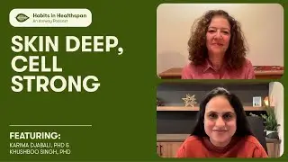 Skin Deep, Cell Strong: How our cells impact our skin&rsquo;s health with Dr. Singh & Dr. Djabali