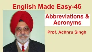 English Made Easy-46 | Abbreviations & Acronyms | Prof. Achhru Singh