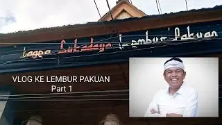 VLOG KE RUMAH KDM LEMBUR PAKUAN SUBANG