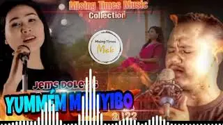 Yumm&eacute;m Manyibo New Mising song 2022 ll by Mising Times Music ll