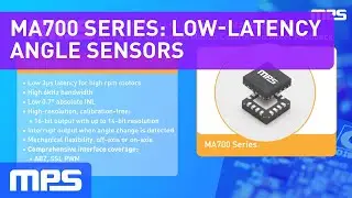 MA700 Series: Low-Latency, Contactless Magnetic Angle Sensors