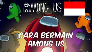 Cara Bermain Among Us Untuk Pemula | Among Us Indonesia