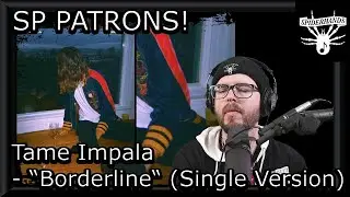 SP PATRONS Ely | Tame Impala - Borderline (Single Version) #songreview