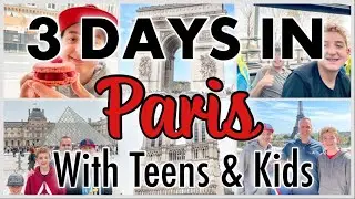 Three Days in Paris with Kids & Teens