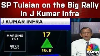 SP Tulsian on the Big Rally in J Kumar Infra: It's a Good Investment at Current Level | CNBC TV18