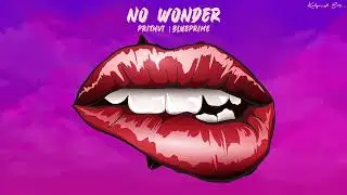NO WONDER - PRITHVI X BLUEPRIME | CHAITANYAA