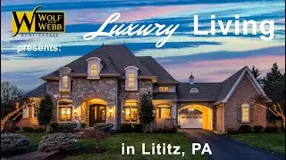 SOLD! Wolf & Webb's Highlight Reel of 802 Woodfield Dr, Lititz PA - Luxury Home in Lititz, PA