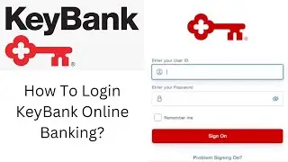 How To KeyBank Online Banking Login? Key Bank Online Account Sign In | KeyBank Login Page