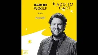 The Power of Contextual Advertising: Insights from Aaron Woolf of Trendii | #433