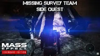 Mass Effect: Legendary Edition | Side Quest 27 - Missing Survey Team (UNC)