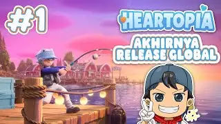 AKHIRNYA HEARTOPIA UDAH RELEASE GLOBAL - Heartopia #1