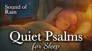 Rest in God&rsquo;s Presence | Quiet Psalms for Sleep 🌙